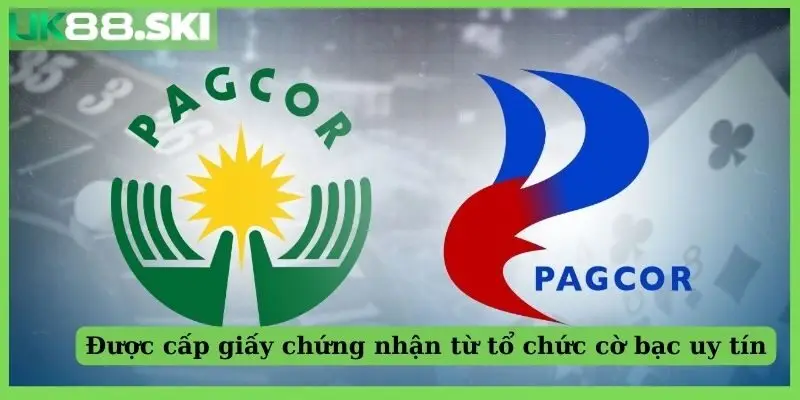 Được cấp giấy chứng nhận từ tổ chức cờ bạc uy tín